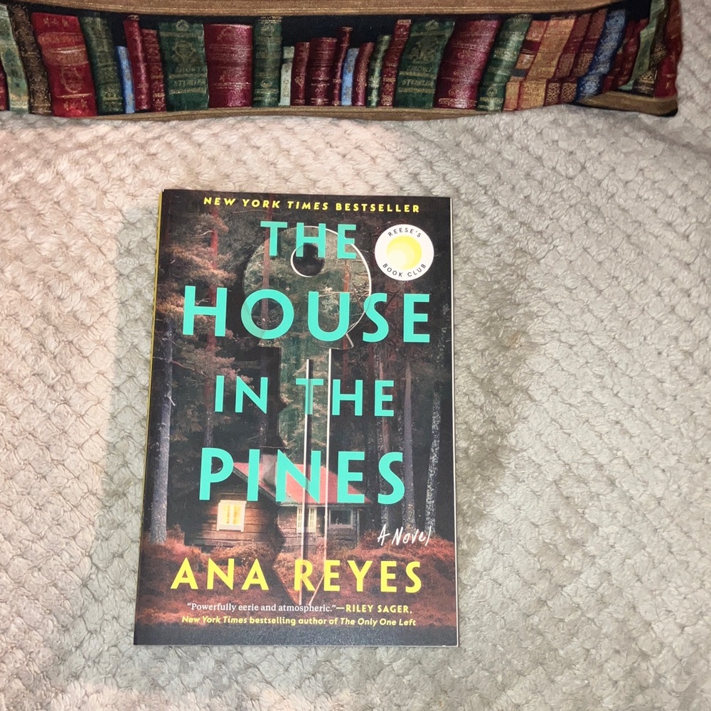 The House in the Pines A Novel by Ana Reyes